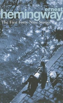 The First Forty Nine Stories - Hemingway * English Edition