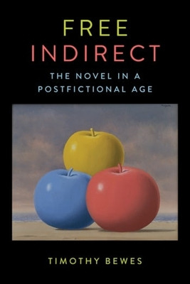 Libro Free Indirect: The Novel In A Postfictional Age - B...