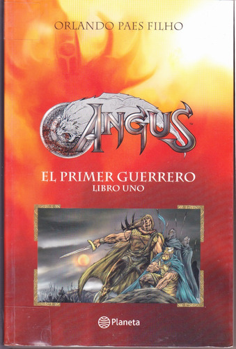 Angus El Primer Guerrero Libro Uno - Orlando Paes Filho