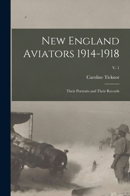 Libro New England Aviators 1914-1918; Their Portraits And...