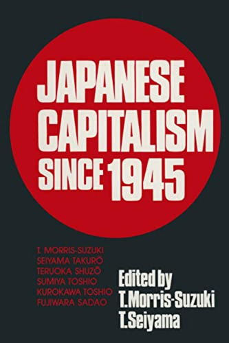 Japanese Capitalism Since 1945: Critical Perspectives (en In