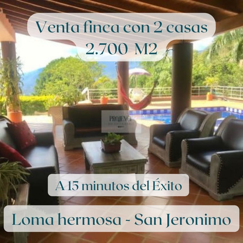 Venta Finca San Jerónimo Vereda Loma Hermosa Cercana Exito Con 2 Casas