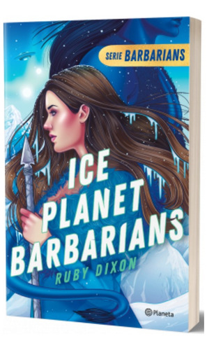 Ice Planet Barbarians: Ice Planet Barbarians, De Ruby Dixon. Editorial Editorial Planeta, Tapa Blanda, Edición 1 En Español, 2023