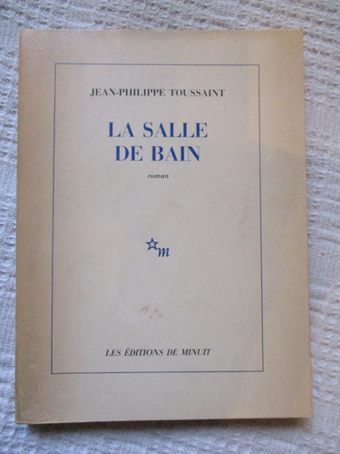 Jean-philippe Toussaint - La Salle De Bain