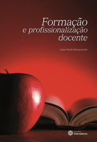 Formação e profissionalização docente, de Romanowski, Joana Paulin. Editora Intersaberes Ltda., capa mole em português, 2012