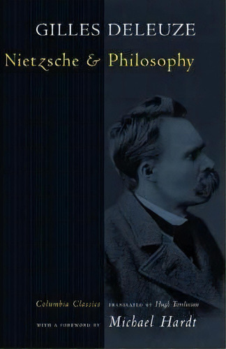 Nietzsche And Philosophy, De Gilles Deleuze. Editorial Columbia University Press, Tapa Dura En Inglés