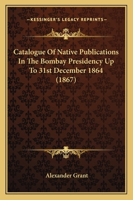 Libro Catalogue Of Native Publications In The Bombay Pres...