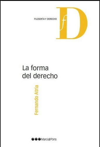 La Forma Del Derecho (atria, Fernando, 2016, 500)