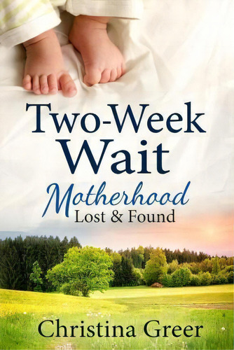 Two-week Wait, De Dr Christina Greer. Editorial Rhetorica Media, Tapa Blanda En Inglés