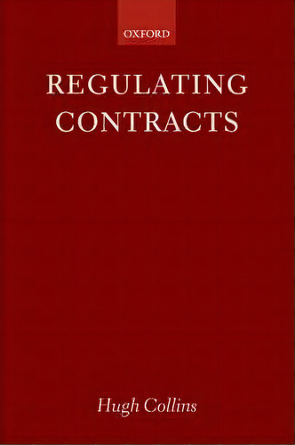 Regulating Contracts, De Hugh Collins. Editorial Oxford University Press, Tapa Dura En Inglés