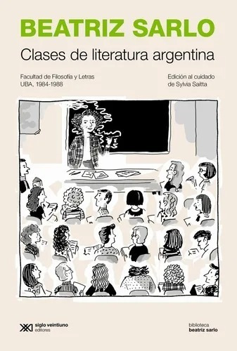 Clases De Literatura Argentina - Beatriz Sarlo - Siglo Xxi