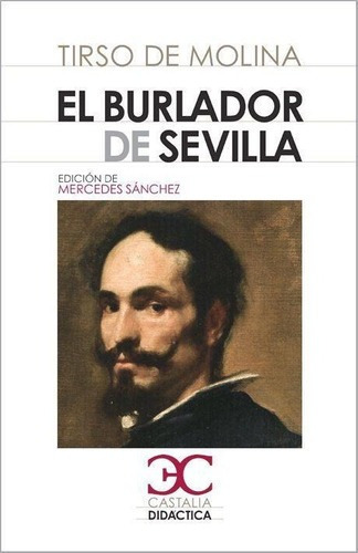 Burlador De Sevilla, El, De Molina, Tirso De. Editorial Castalia