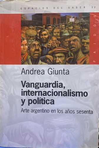 Andrea Giunta Vanguardia, Internacionalismo Y Politica Arte 