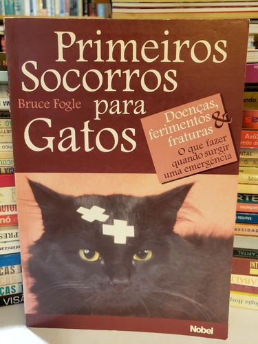 Primeiros Socorros Para Gatos  Bruce Fogle