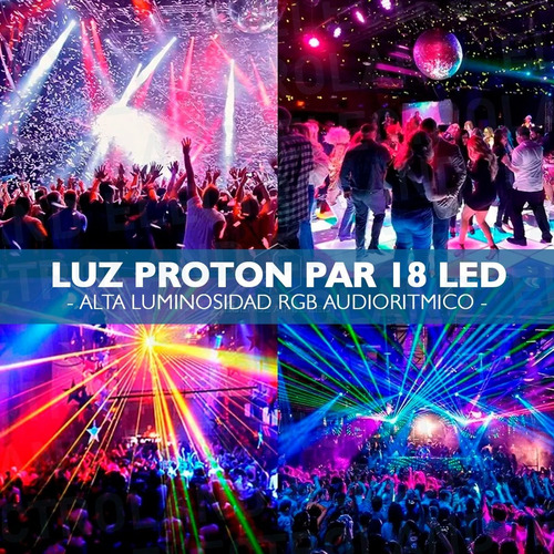 Luz Proton Par 18 Led Alta Luminosidad Rgb Audioritmico Dmx