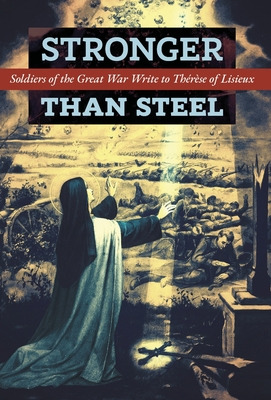 Libro Stronger Than Steel: Soldiers Of The Great War Writ...