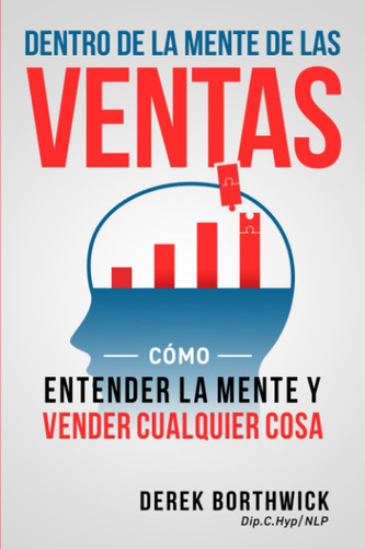 Libro: Dentro De La Mente De Las Ventas: Cómo Entender La Me