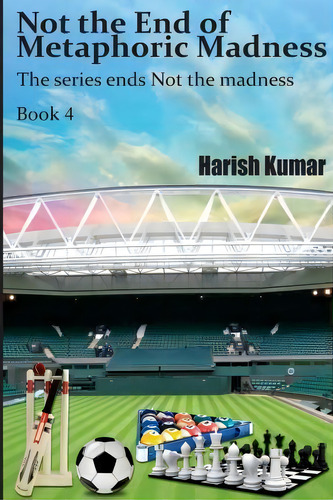 Not The End Of Metaphoric Madness, De Mr Harish Kumar. Editorial Createspace Independent Publishing Platform, Tapa Blanda En Inglés