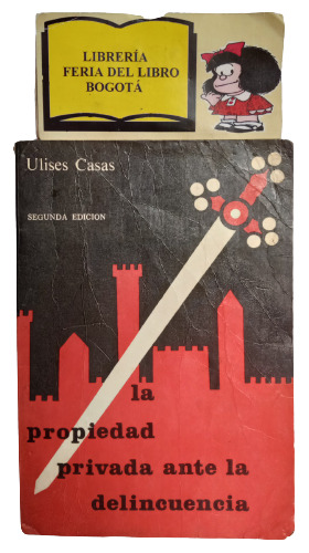 La Propiedad Privada Ante La Delincuencia -  U. Casas - 1973