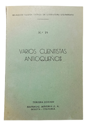 Varios Cuentistas Antioqueños - Editorial Minerva - 1950