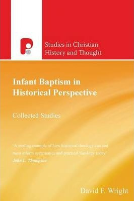 Libro Infant Baptism In Historical Perspective - David F....