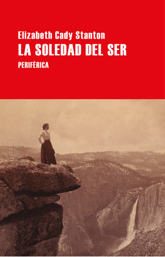 La Soledad Del Ser, De Cady Stanton, Elizabeth. Editorial Editorial Periferica En Español