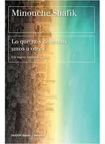 Comprar Lo Que Nos Debemos Unos A Otros - Minouche Shafik