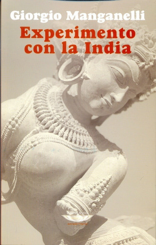 Experimento Con La India, De Giorgio Manganelli. Editorial Cuenco De Plata En Español