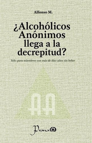 ?alcoholicos Anonimos Llega A La Decrepitud?&-.