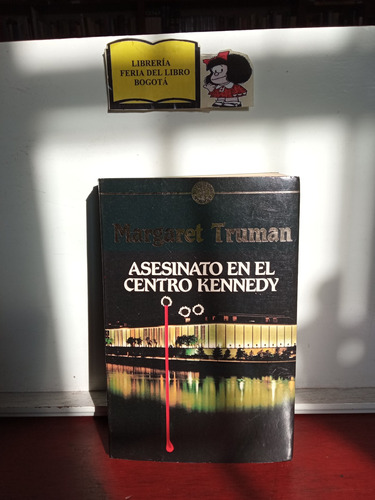 Asesinato En El Centro Kennedy - Margaret Truman - Muerte