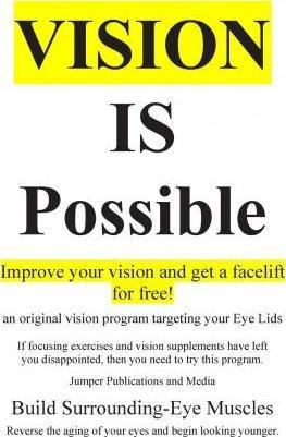 Vision Is Possible - Improve Your Vision And Get A Faceli...