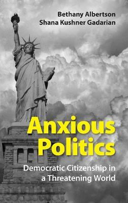 Libro Anxious Politics : Democratic Citizenship In A Thre...