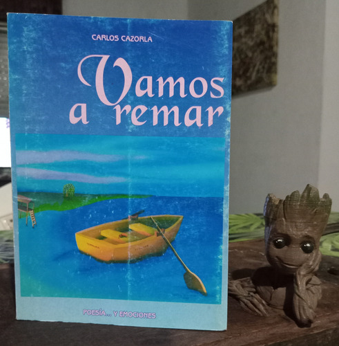 Libro Vamos A Remar De Carlos Cazarola. Autografiado (Usado)