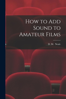 Libro How To Add Sound To Amateur Films - Neale, D. M. (d...