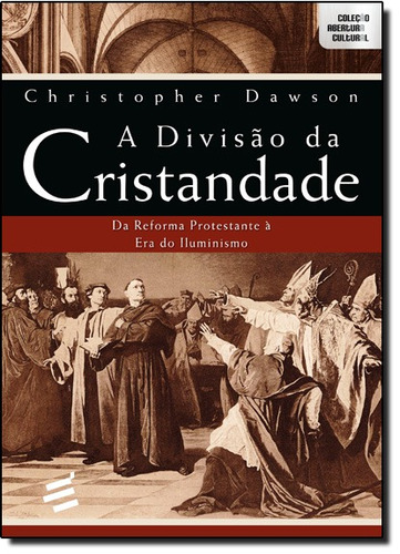 A Divisão Da Cristandade - Christopher Dawson