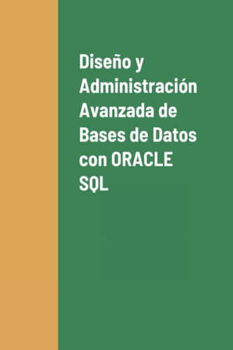 Libro Diseño Y Administración Avanzada De Bases De Dato Lcm8