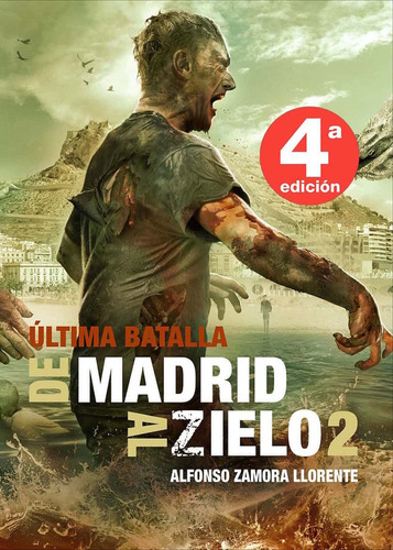 De Madrid Al Zielo 2 Ultima Batalla - Zamora Llorente, Al...