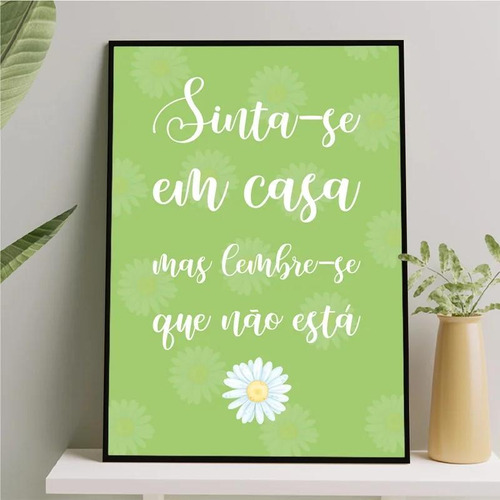 Quadro Sinta-se Em Casa Mas Lembre-se Que Não 33x24cm Preta