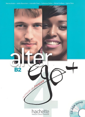 Alter ego+ 4 - livre de l´eleve + cd-rom (b2), de Antier, Marine. Editorial Hachette Franca, capa mole em francês, 2015