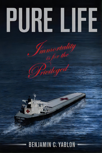 Pure Life: Immortality Is For The Privileged, De Yablon, Benjamin C.. Editorial Createspace, Tapa Blanda En Inglés
