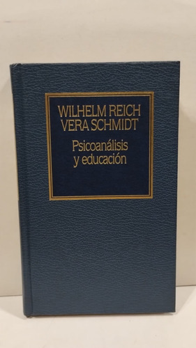 Psicoanálisis Y Educación - Wilhem Reich - Vera Schmidt 