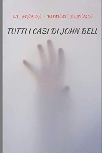 Libro: Tutti I Casi Di John Bell (italian Edition)