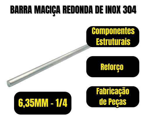 Barra Redonda Maciça Aço Inox 304 1/4 - 6,35mm 1 Metro 2und