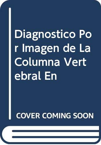Libro Diagnóstico Por Imágen De La Columna Vertebral En La I