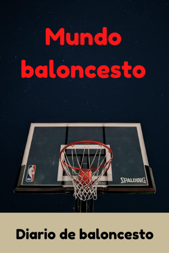 Libro: Mundo Baloncesto: Diario De Jugadores De Baloncesto |