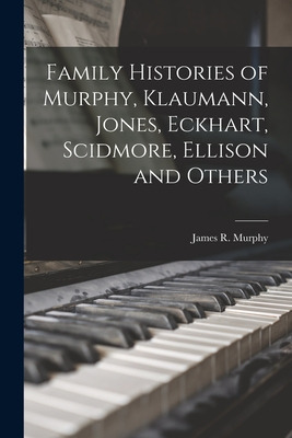 Libro Family Histories Of Murphy, Klaumann, Jones, Eckhar...