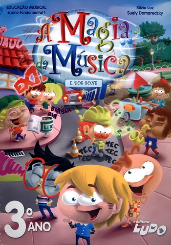Magia Da Musica E Dos Sons, A - 3º Ano - Ensino Fundamental