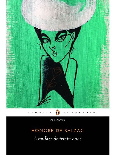 A mulher de trinta anos, de Balzac, Honoré de. Editora PENGUIN (CIA DAS LETRAS), capa mole, edição 1 em português