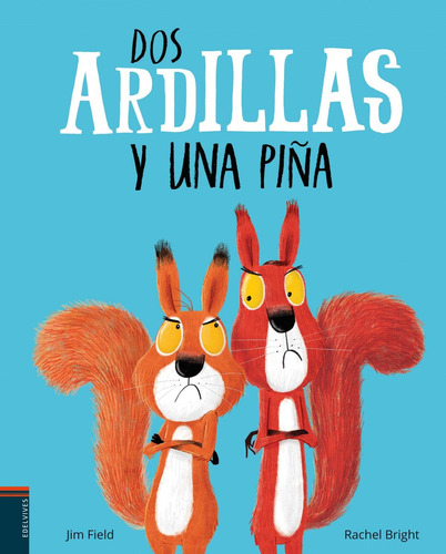 Libro: Dos Ardillas Y Una Piña. Bright, Rachel;field, Jim. E