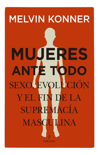 Mujeres Ante Todo  - Melvin Konner